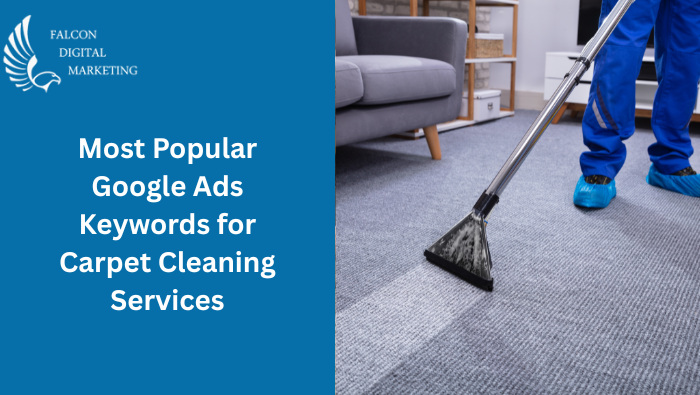 Most Popular Google Ads Keywords for Carpet Cleaning Services
