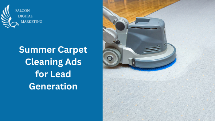 Summer Carpet Cleaning Ads for Lead Generation