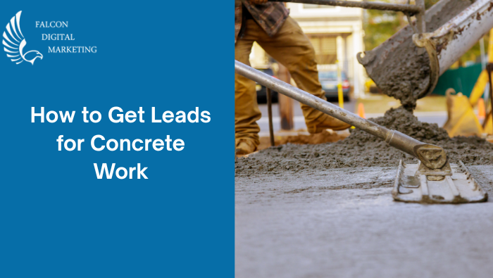 How to Get Leads for Concrete Work