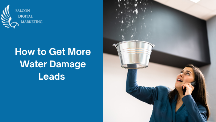 How to Get More Water Damage Leads