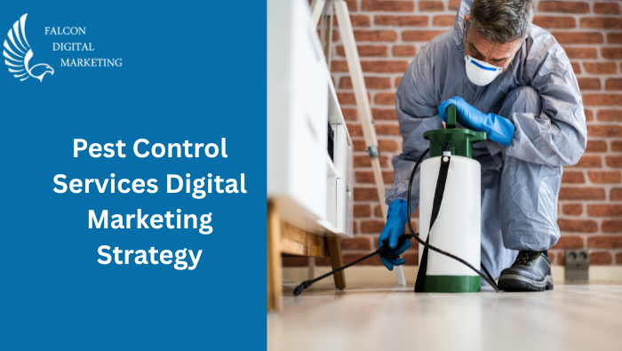 Pest Control Services Digital Marketing Strategy