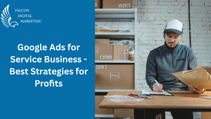 Google-Ads-for-Service-Business-Best-Strategies-for-Profits